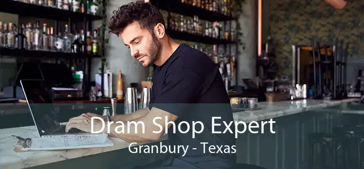 Dram Shop Expert Granbury - Texas