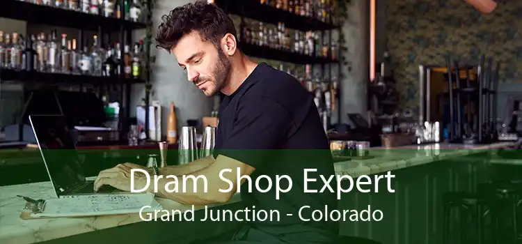 Dram Shop Expert Grand Junction - Colorado