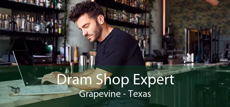 Dram Shop Expert Grapevine - Texas