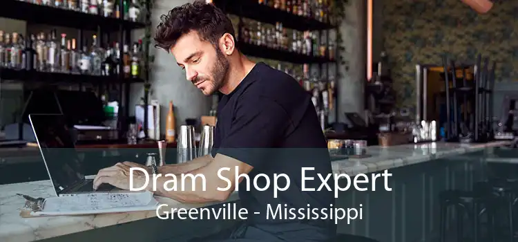 Dram Shop Expert Greenville - Mississippi