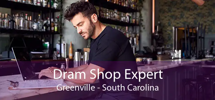 Dram Shop Expert Greenville - South Carolina