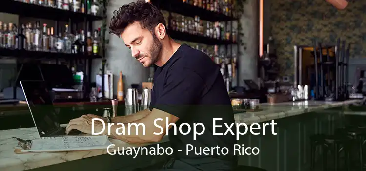 Dram Shop Expert Guaynabo - Puerto Rico