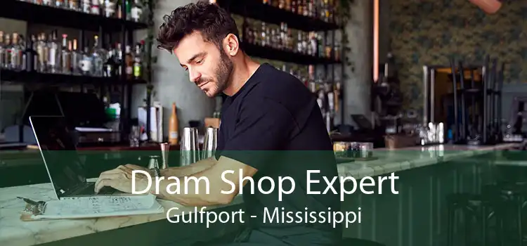 Dram Shop Expert Gulfport - Mississippi