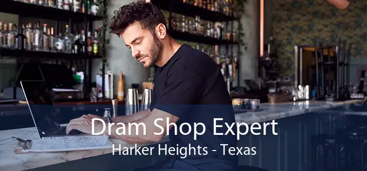Dram Shop Expert Harker Heights - Texas