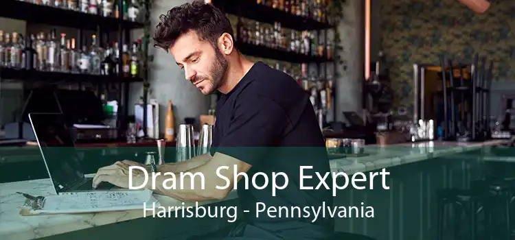 Dram Shop Expert Harrisburg - Pennsylvania