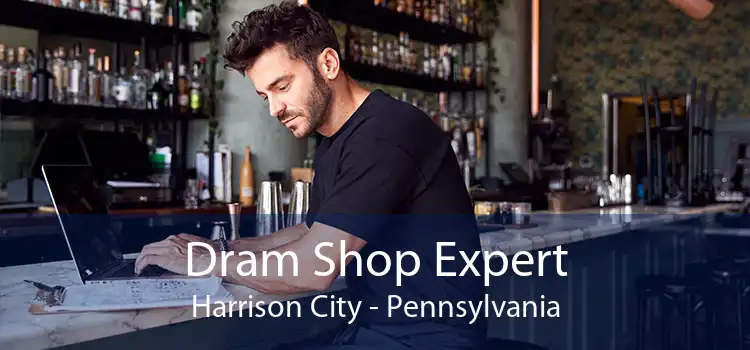 Dram Shop Expert Harrison City - Pennsylvania
