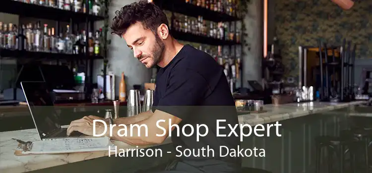 Dram Shop Expert Harrison - South Dakota