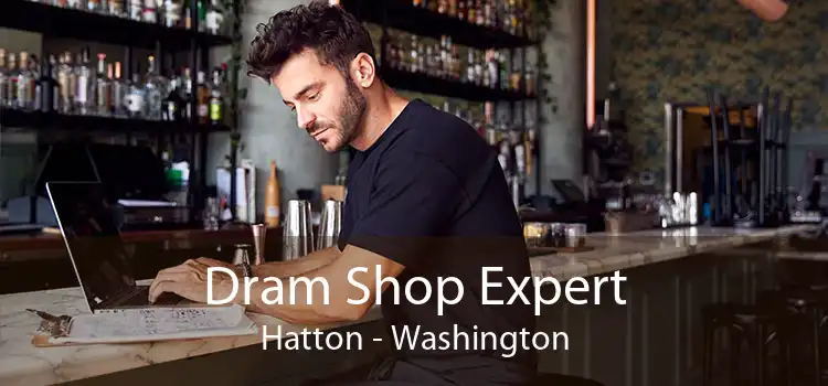 Dram Shop Expert Hatton - Washington