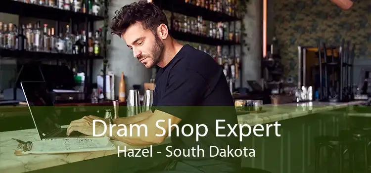 Dram Shop Expert Hazel - South Dakota