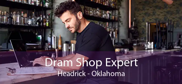 Dram Shop Expert Headrick - Oklahoma