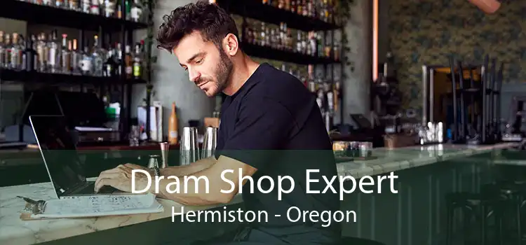 Dram Shop Expert Hermiston - Oregon