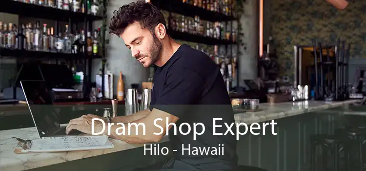 Dram Shop Expert Hilo - Hawaii