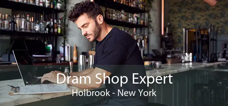 Dram Shop Expert Holbrook - New York