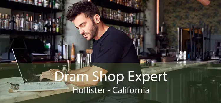 Dram Shop Expert Hollister - California