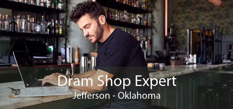 Dram Shop Expert Jefferson - Oklahoma