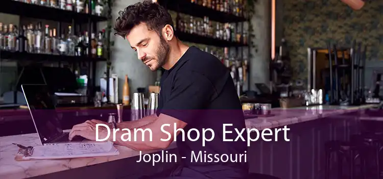 Dram Shop Expert Joplin - Missouri