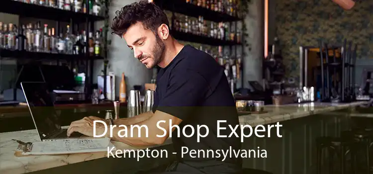 Dram Shop Expert Kempton - Pennsylvania