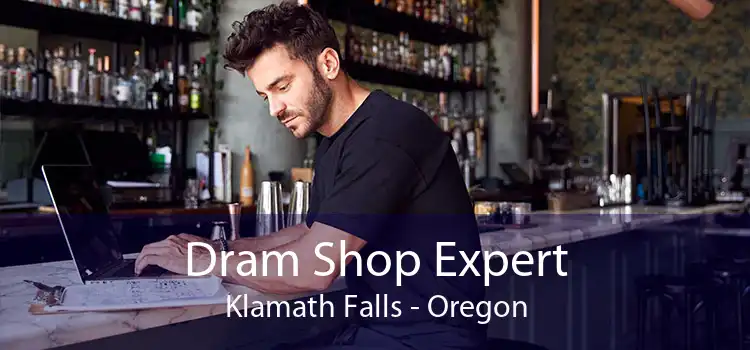 Dram Shop Expert Klamath Falls - Oregon