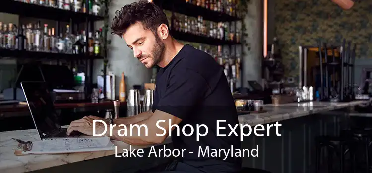 Dram Shop Expert Lake Arbor - Maryland