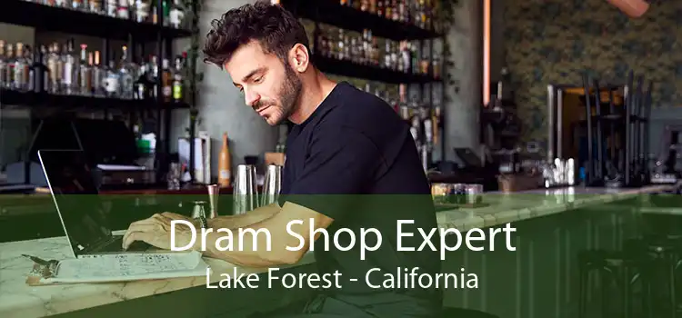 Dram Shop Expert Lake Forest - California