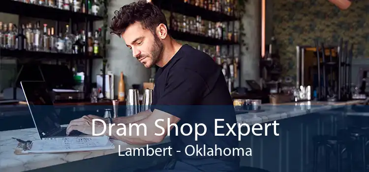 Dram Shop Expert Lambert - Oklahoma