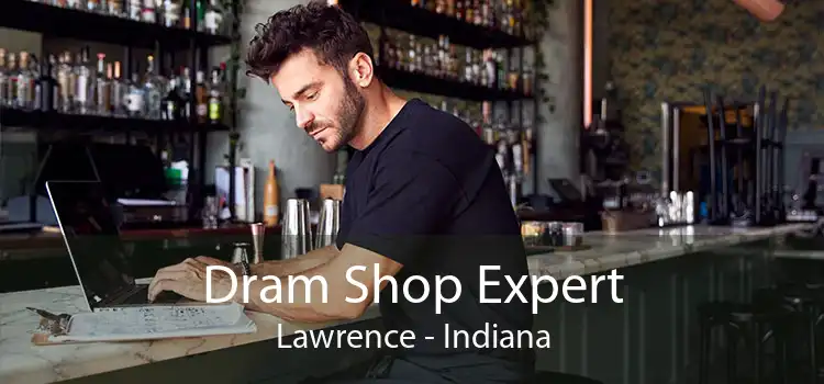 Dram Shop Expert Lawrence - Indiana