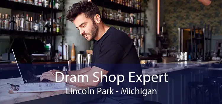 Dram Shop Expert Lincoln Park - Michigan