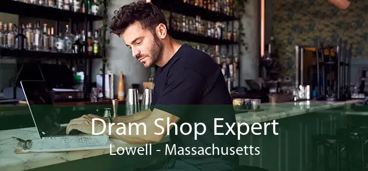 Dram Shop Expert Lowell - Massachusetts