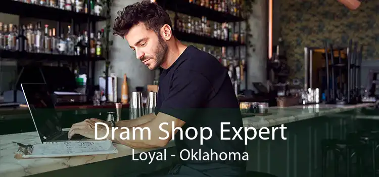 Dram Shop Expert Loyal - Oklahoma
