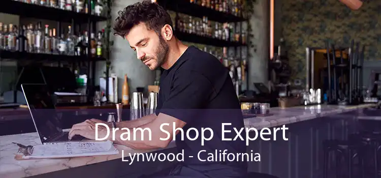 Dram Shop Expert Lynwood - California