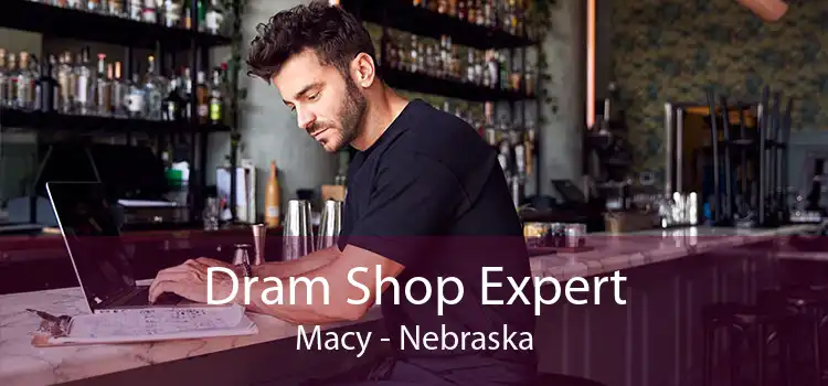 Dram Shop Expert Macy - Nebraska