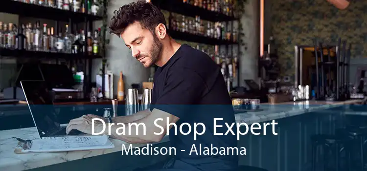 Dram Shop Expert Madison - Alabama