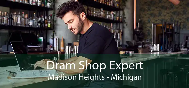 Dram Shop Expert Madison Heights - Michigan