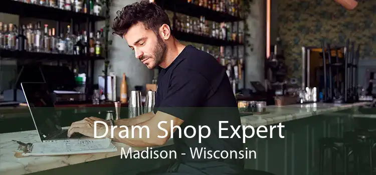 Dram Shop Expert Madison - Wisconsin
