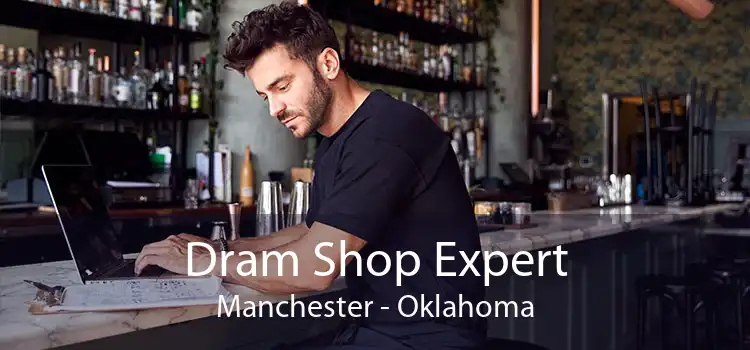 Dram Shop Expert Manchester - Oklahoma