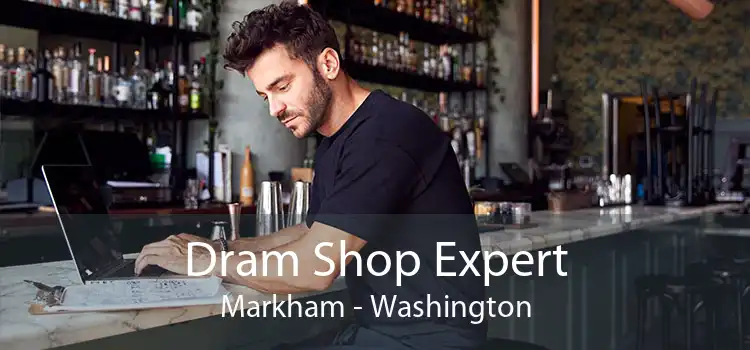 Dram Shop Expert Markham - Washington