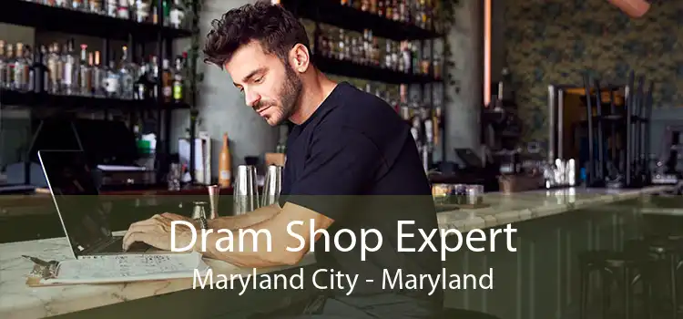 Dram Shop Expert Maryland City - Maryland