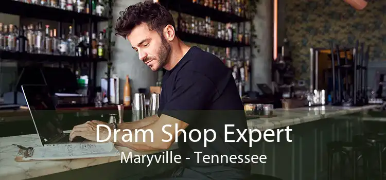 Dram Shop Expert Maryville - Tennessee