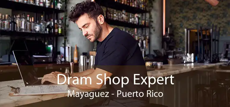Dram Shop Expert Mayaguez - Puerto Rico