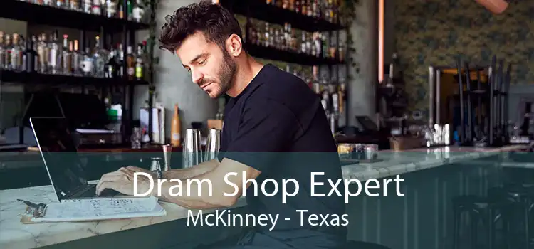 Dram Shop Expert McKinney - Texas
