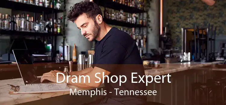 Dram Shop Expert Memphis - Tennessee