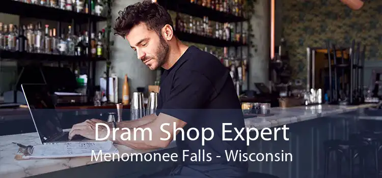 Dram Shop Expert Menomonee Falls - Wisconsin