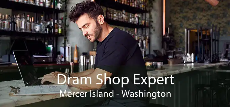 Dram Shop Expert Mercer Island - Washington