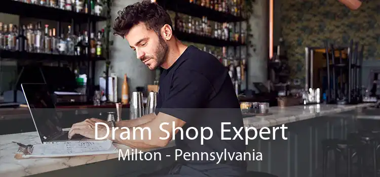 Dram Shop Expert Milton - Pennsylvania
