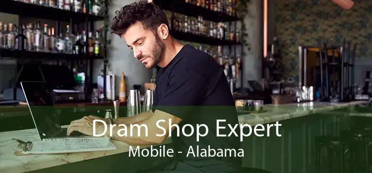 Dram Shop Expert Mobile - Alabama