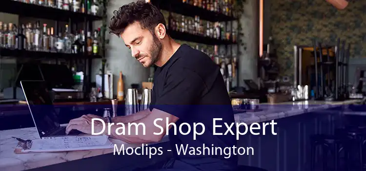 Dram Shop Expert Moclips - Washington
