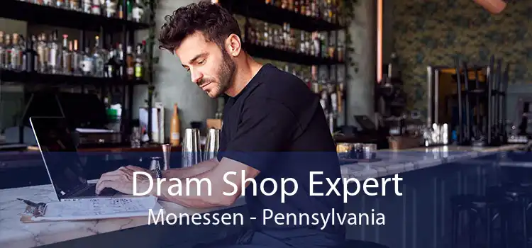 Dram Shop Expert Monessen - Pennsylvania