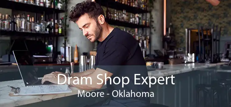 Dram Shop Expert Moore - Oklahoma