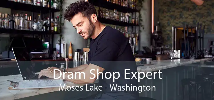 Dram Shop Expert Moses Lake - Washington