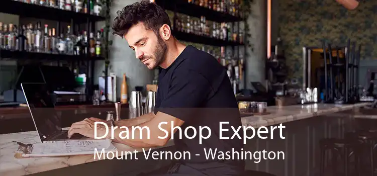 Dram Shop Expert Mount Vernon - Washington